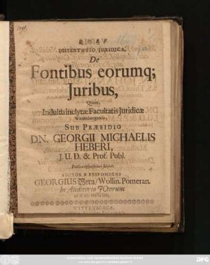 Dissertatio Iuridica, De Fontibus eorumq[ue] Iuribus