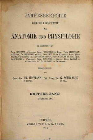 Jahresbericht über die Fortschritte der Anatomie und Physiologie. 3. 1874