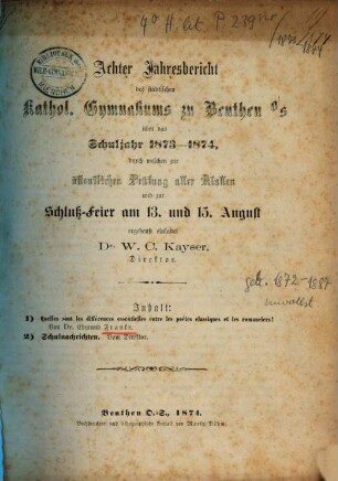 Jahresbericht des Städtischen Katholischen Gymnasiums zu Beuthen O.-S. : über das Schuljahr ... durch welchen zu den ... stattfindenden Schlußfeierlichkeiten ergebenst einladet, 1873/74