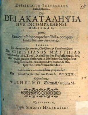 Dissertatio Theologica valedictoria De Dei Akatalēpsia Sive Incomprehensibilitate