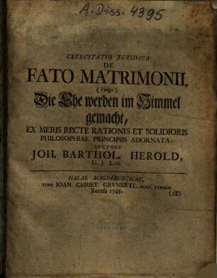 Exercitatio Iuridica De Fato Matrimonii (Vulgo) Die Ehe werden im Himmel gemacht