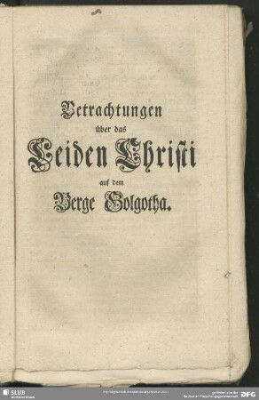 Betrachtungen über das Leiden Christi auf dem Berge Golgatha