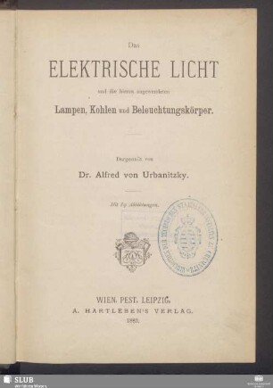 Das elektrische Licht und die hierzu angewendeten Lampen, Kohlen und Beleuchtungskörper