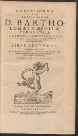 Consiliorum Sive Responsorum D. Bartholomaei Caepollae Veronensis ... Liber Secundus.