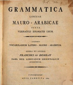 Grammatica linguae Mauro-arabicae : juxta vernaculi idiomatis usum. Accessit vocabularium Latino-Mauro-Arabicum