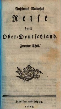 Anselmus Rabiosus Reise durch Ober-Deutschland, 2