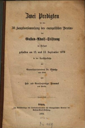 Zwei Predigten bei der 30. Hauptversammlung des evangelischen Vereins der Gustav-Adolf-Stiftung in Erfurt, gehalten am 12. und 13. September 1876 in der Barfüsserkirche