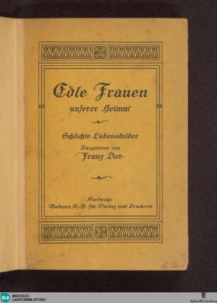 Edle Frauen unserer Heimat : Schlichte Lebensbilder