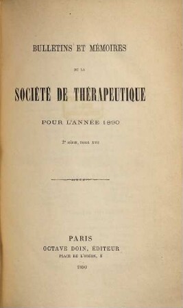 Bulletins et mémoirs de la Société de Thérapeutique : pour l'année .... 17. 1890