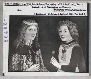 Budapest, Nationalmuseum: Posthumes Verlobungsbild des Ladislaus Posthumus und der Madeleine de France