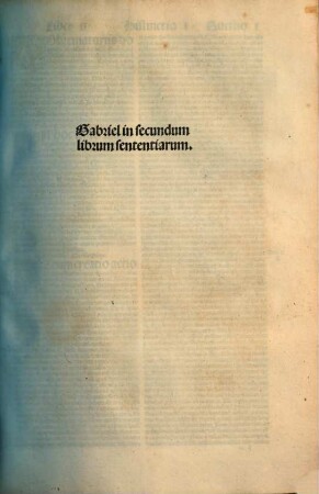 Gabriel super primo sententiarum, [2]. Gabriel in secundum librum sententiarum