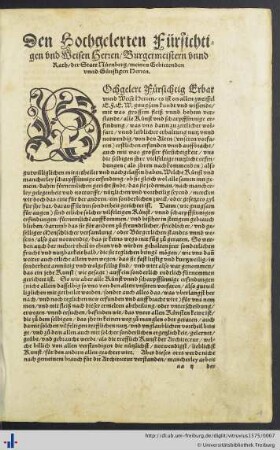 Den Hochgelehrten Fürsichtigen und Weisen Herren / Burgermeistern unnd Rath / der Stadt Nürnberg ...