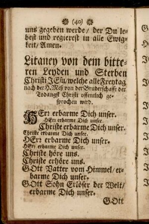 Litaney von dem bitteren Leyden und Sterben Christi Jesu/ welche alle Freytag der H. Meß von der Bruderschafft der Todangst Christi offentlich gesprochen wird.