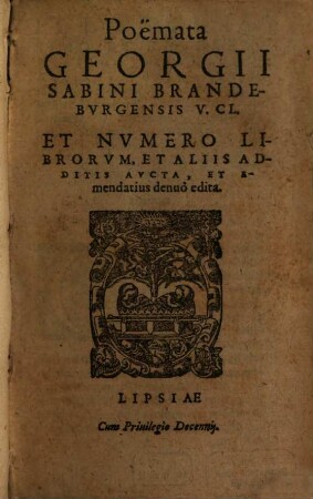 Poëmata Georgii Sabini Brandebvrgensis V. Cl. : Et Nvmero Librorvm, Et Aliis Additis Avcta, Et Emendatius denuò edita