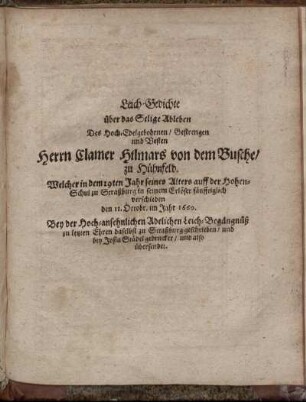 Leich-Gedichte über das Selige Ableben Des ... Herrn Clamer Hilmars von dem Busche/ zu Hühnfeld ...