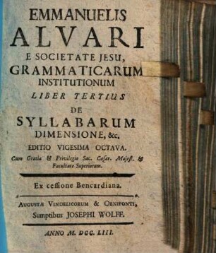 Emmanuelis Alvari e Societate Jesu, grammaticarum Institutionum Liber ..., 3. De Syllabarum Dimensione, &c.