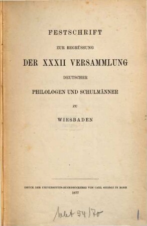 Festschrift zur Begrüssung der ... Versammlung Deutscher Philologen und Schulmänner, 1877,1