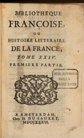 Bibliothèque françoise, ou histoire littéraire de la France. 24, 24. 1736