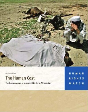 The human cost : the consequences of insurgent attacks in Afghanistan