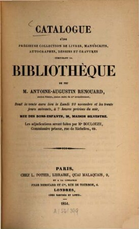 Catalogue d‛une précieuse collection de livres, manuscrits, autographes, dessins et gravures composant la bibliothèque de feu Antoine-Augustin Renouard...