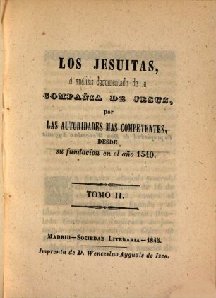 Los Jesuitas ó analisis documentado de la compañia de Jesus,, 2