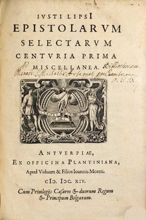 Iusti Lipsi epistolarum selectarum centuria ... miscellanea, 1. (1614). - 119 S.