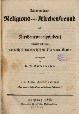 Allgemeiner Religions- und Kirchenfreund und Kirchencorrespondent : eine theologische und kirchenhistorische Zeitschrift. 18. 1845