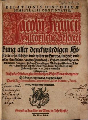 Relationis historicae semestralis continuatio : Jacobi Franci historische Beschreibung der denckwürdigsten Geschichten ..., 1620/21 (1621)