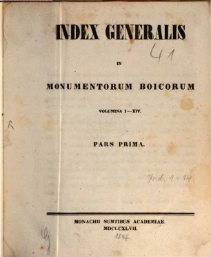 Monumenta Boica, [14,1]. Index generalis in Monumentorum Boicorum volumina I - XIV