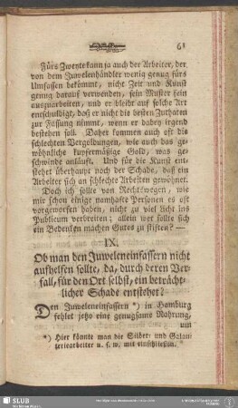 IX. Ob man den Juweleneinfassern nicht aufhelfen sollte, da, durch deren Verfall, für den Ort selbst ein beträchtlicher Schade entstehet?