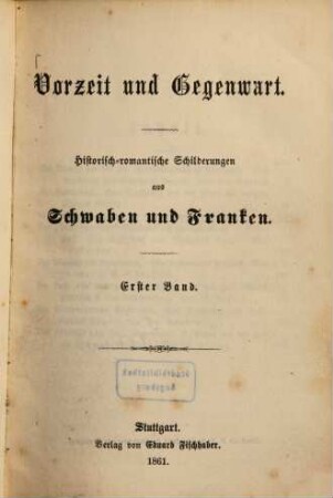 Vorzeit und Gegenwart : Historisch-romantische Schilderungen aus Schwaben u. Franken, 1