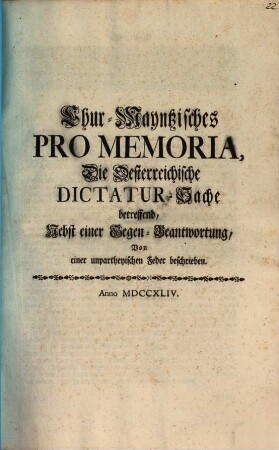 Chur-Maintzisches Promemoria die österreichische Dictatur-Sache betreffend