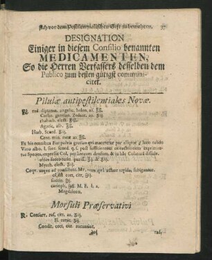 Designation Einiger in diesem Consilio benannten Medicamenten, So die Herren Verfassers desselben dem Publico zum besten gütigst communiciret