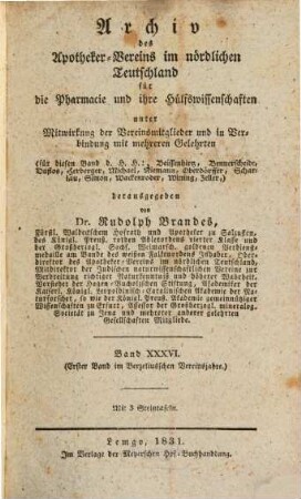 Archiv des Apotheker-Vereins im Nördlichen Teutschland für die Pharmacie und deren Hülfswissenschaften. 36. 1831