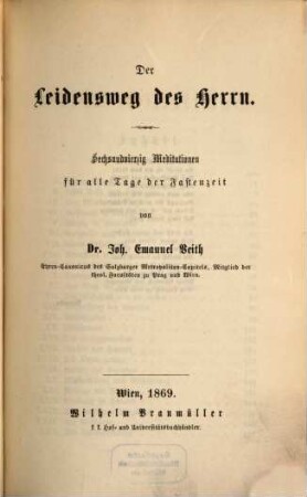 Homiletische Werke, 14. Der Leidensweg des Herrn : Sechsundvierzig Meditationen für alle Tage der Fastenzeit