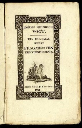 Johann Heinrich Vogt : Ein Denkmal Nebst Fragmenten Des Verstorbenen