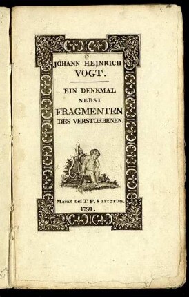 Johann Heinrich Vogt : Ein Denkmal Nebst Fragmenten Des Verstorbenen