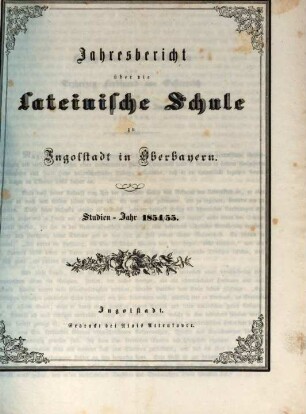 Jahres=Bericht von der königlich bayerischen Latein=Schule zu Ingolstadt : bekannt gemacht am Schlusse des Studien=Jahres .... 1854/55