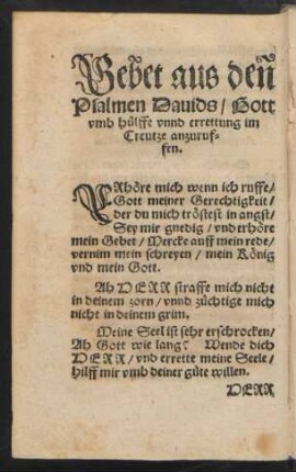 Gebet aus den Psalmen Davids/ Gott umb hülffe unnd errettung im Creutze anzuruffen.