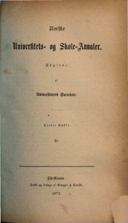 Norske universitets- og skole-annaler : udg. af Universitets Secretair. 11. 1872