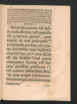 Thesis V. Sententia ratione fui ipsius nulla dicitur, vel quando est contraria priori, quae transit in rem iudicatam vel quando prolata est contra absentem ...
