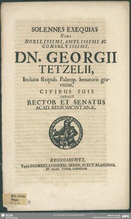 Solennes exequias viri ... Georgii Tetzelii ... indicit rector et senatus Acad. Regiomontanae