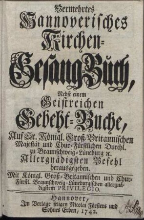Vermehrtes Hannoverisches Kirchen-Gesang-Buch, Nebst einem Geistreichen Gebeht-Buche