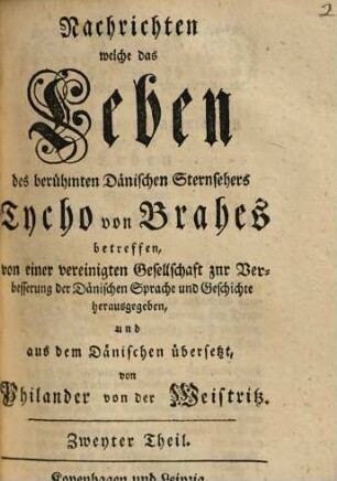 Nachrichten, welche das Leben des berühmten dänischen Sternsehers Tycho von Brahes betreffen, 2