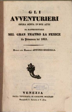 Gli avventurieri : opera buffa in due atti ; da rappresentarsi nel Gran Teatro La Fenice la primavera del 1842