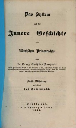 Lehrbuch des Römischen Rechts, 2,2. Das System und die innere Geschichte des Römischen Privatrechts, 2 : enthaltend das Sachenrecht