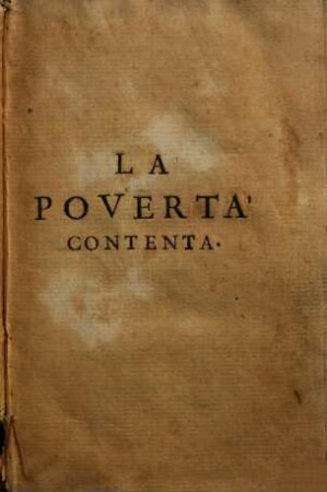 La poverta contenta : descritta e dedicata a' ricchi non mai contenti