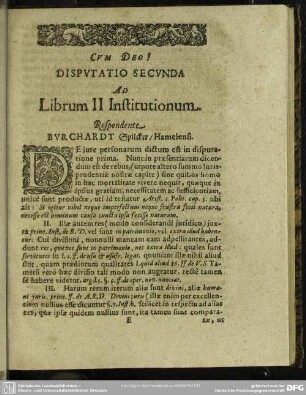 Disputatio Secunda Ad Librum II Institutionum. Respondente Burchardt Spilcker, Hamelensi