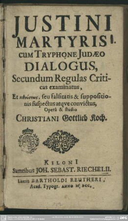 Justini Martyris cum Tryphone Judaeo dialogus examinatus opera