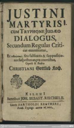 Justini Martyris cum Tryphone Judaeo dialogus examinatus opera